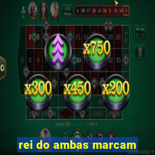 rei do ambas marcam